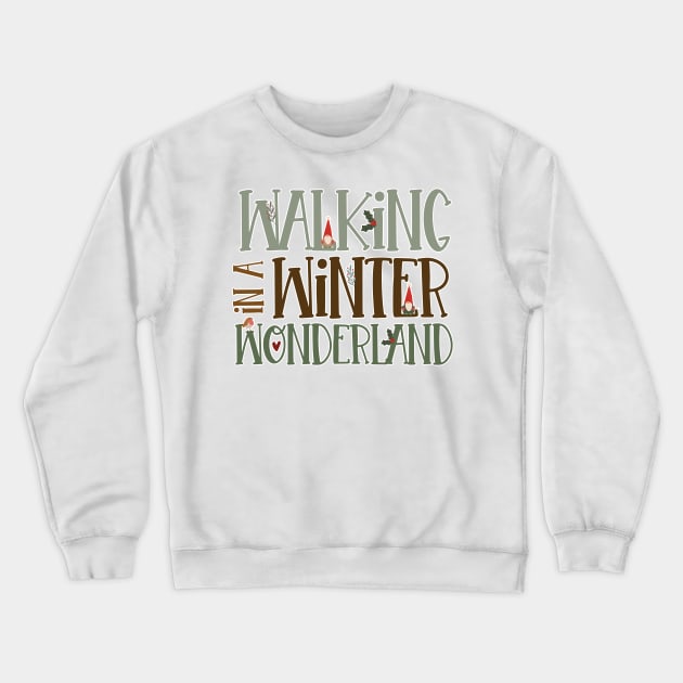 Walking in a Winter Wonderland Crewneck Sweatshirt by Just a Cute World